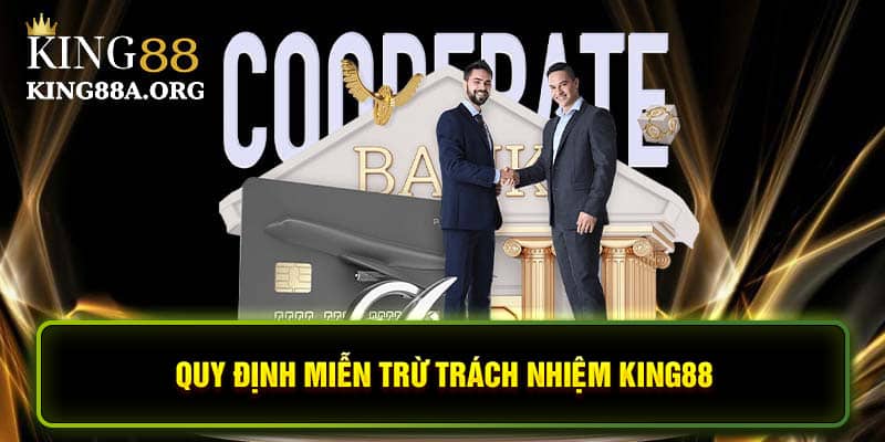 Quy định điều khoản trong miễn trừ trách nhiệm King88