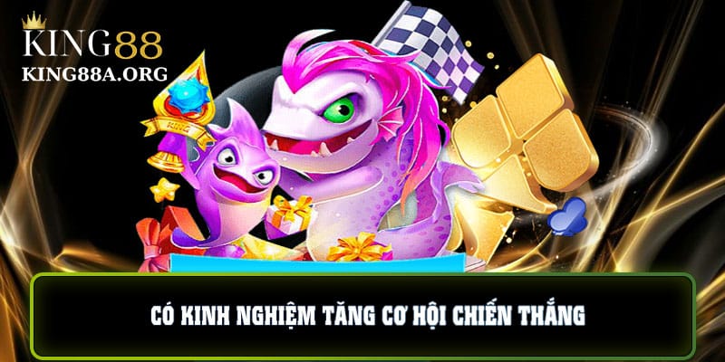 Dùng kinh nghiệm để tăng cơ hội chiến thắng