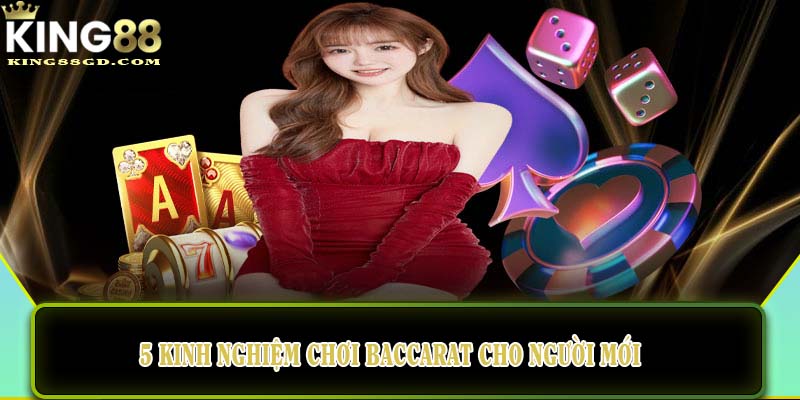 5 kinh nghiệm chơi baccarat cho người mới