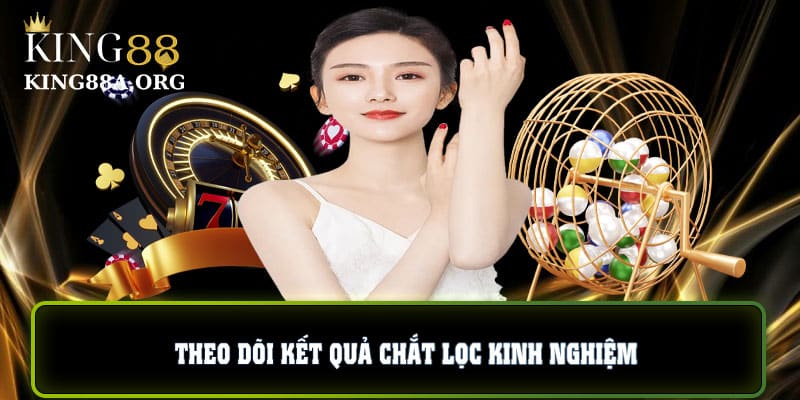 Theo dõi kết quả chắt lọc kinh nghiệm