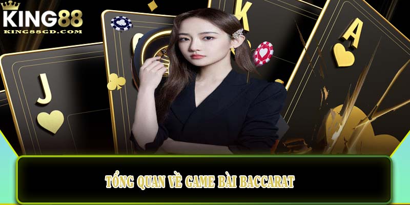 Tổng quan về game bài baccarat