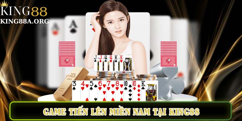 Game tiến lên miền nam tại King88