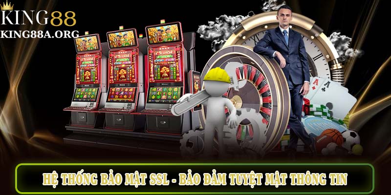 Hệ thống bảo mật SSL tại King88 - bảo đảm tuyệt mật thông tin